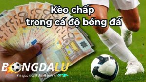 Kèo chấp trong cá độ bóng đá là dạng kèo cơ bản trong cá cược