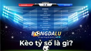 Tổng quan về kèo tỷ số bóng đá