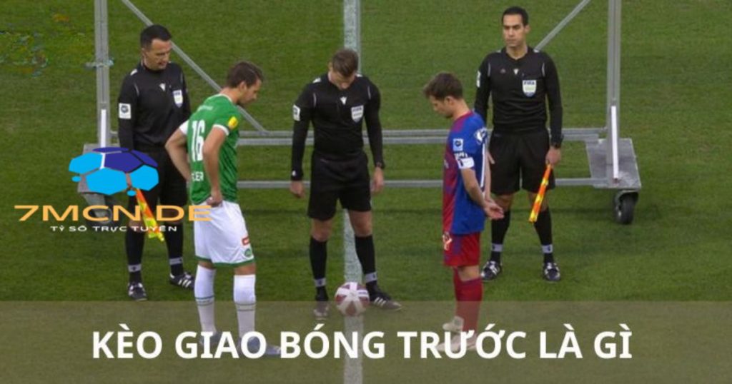 Kèo bóng giao trước là gì trở thành thông tin hữu ích cần biết