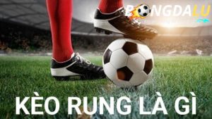 Kèo rung, hay còn gọi là kèo running ball
